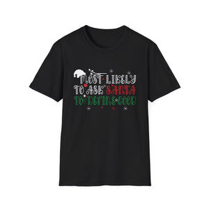 Most Likely To Ask Santa To Define Good Christmas Matching T-Shirt
