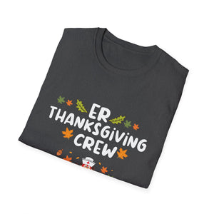 ER Thanksgiving Crew T-Shirt – Funny Nurse/Doctor Thanksgiving Medical Staff Tee  Unisex T-Shirt