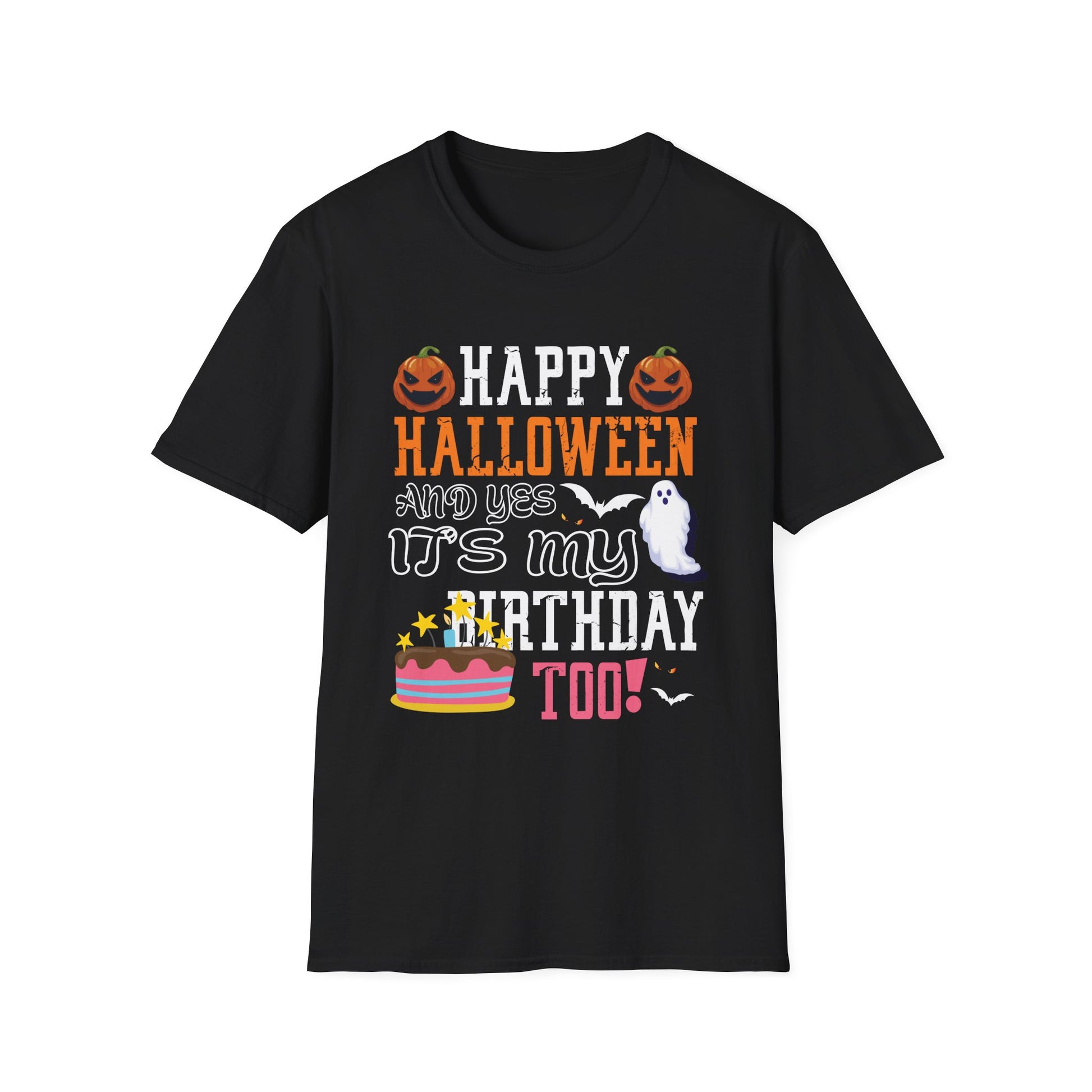 Happy Halloween And Yes It’s My Birthday Too T-Shirt — Halloween Birthday Tee