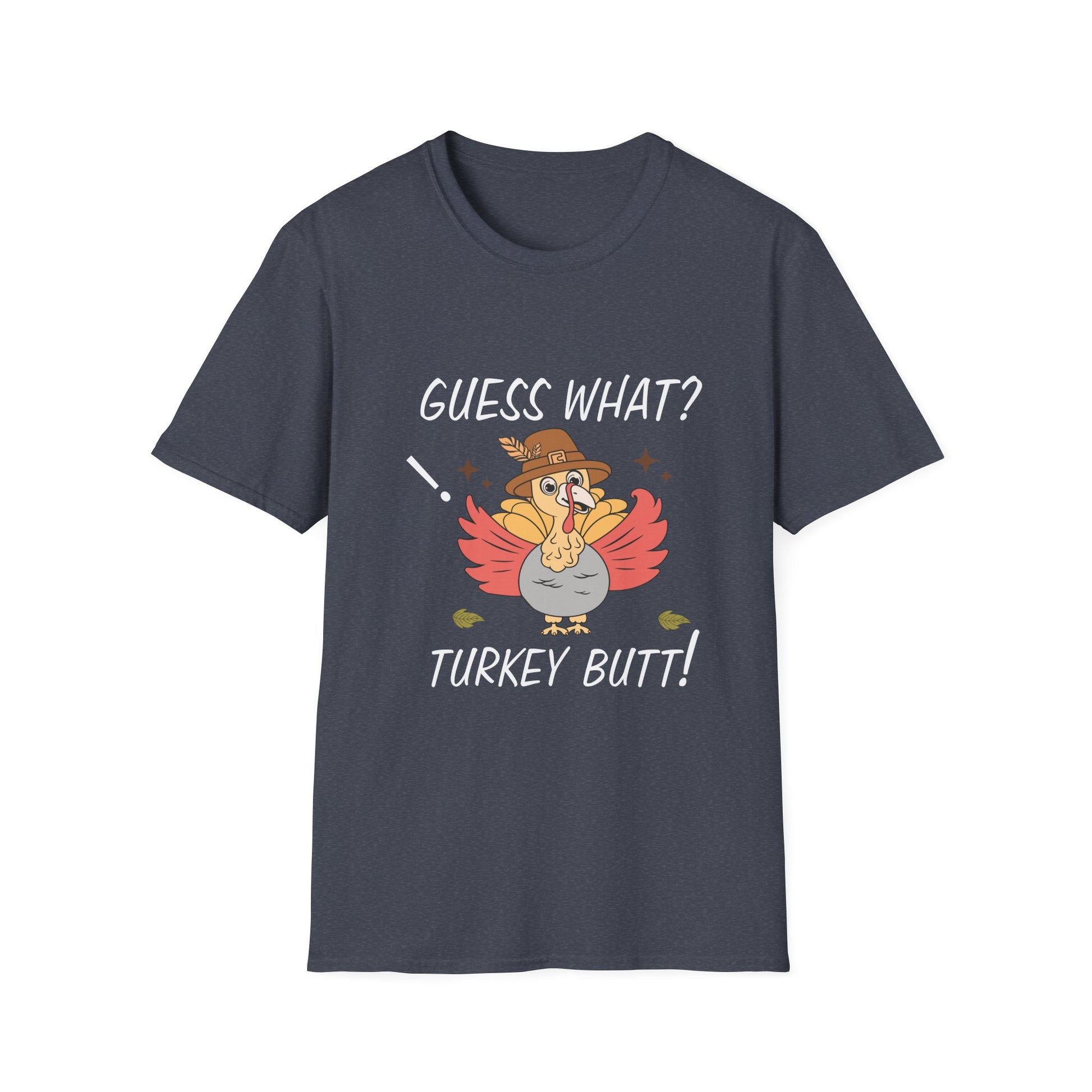 Funny Thanksgiving T-Shirt — “Guess What? Turkey Butt!” Cartoon Turkey Holiday Tee  Unisex T-Shirt