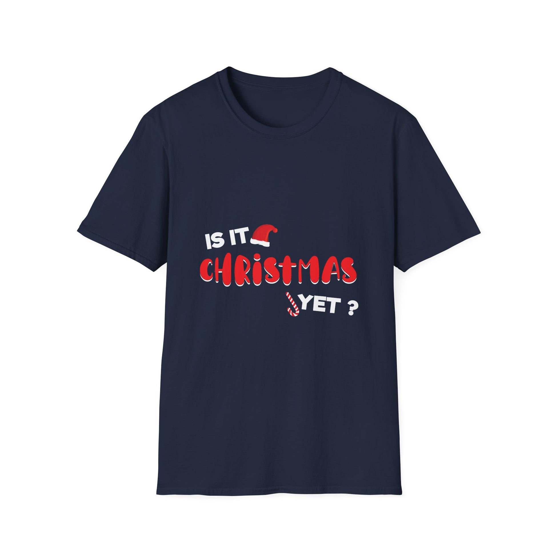 Is It Christmas Yet? T-Shirt — Funny Holiday Graphic Tee