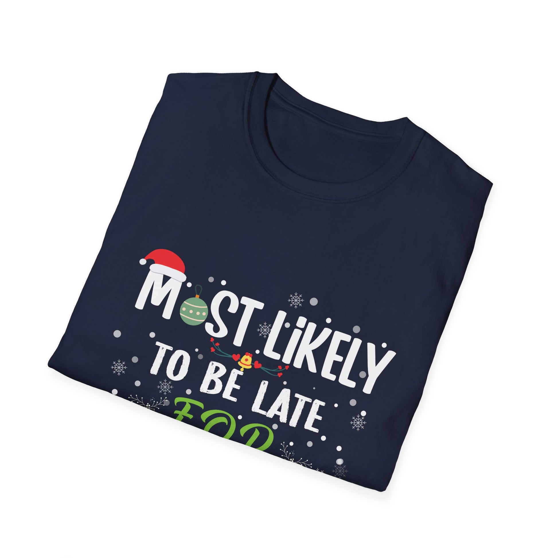Most Likely To Be Late For Christmas Funny Family Christmas Unisex Softstyle T-Shirt