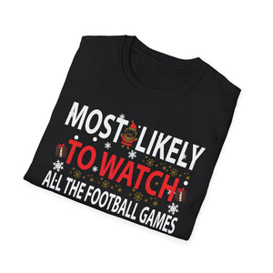Most Likely To Watch All The Football Games Christmas Xmas T-Shirt