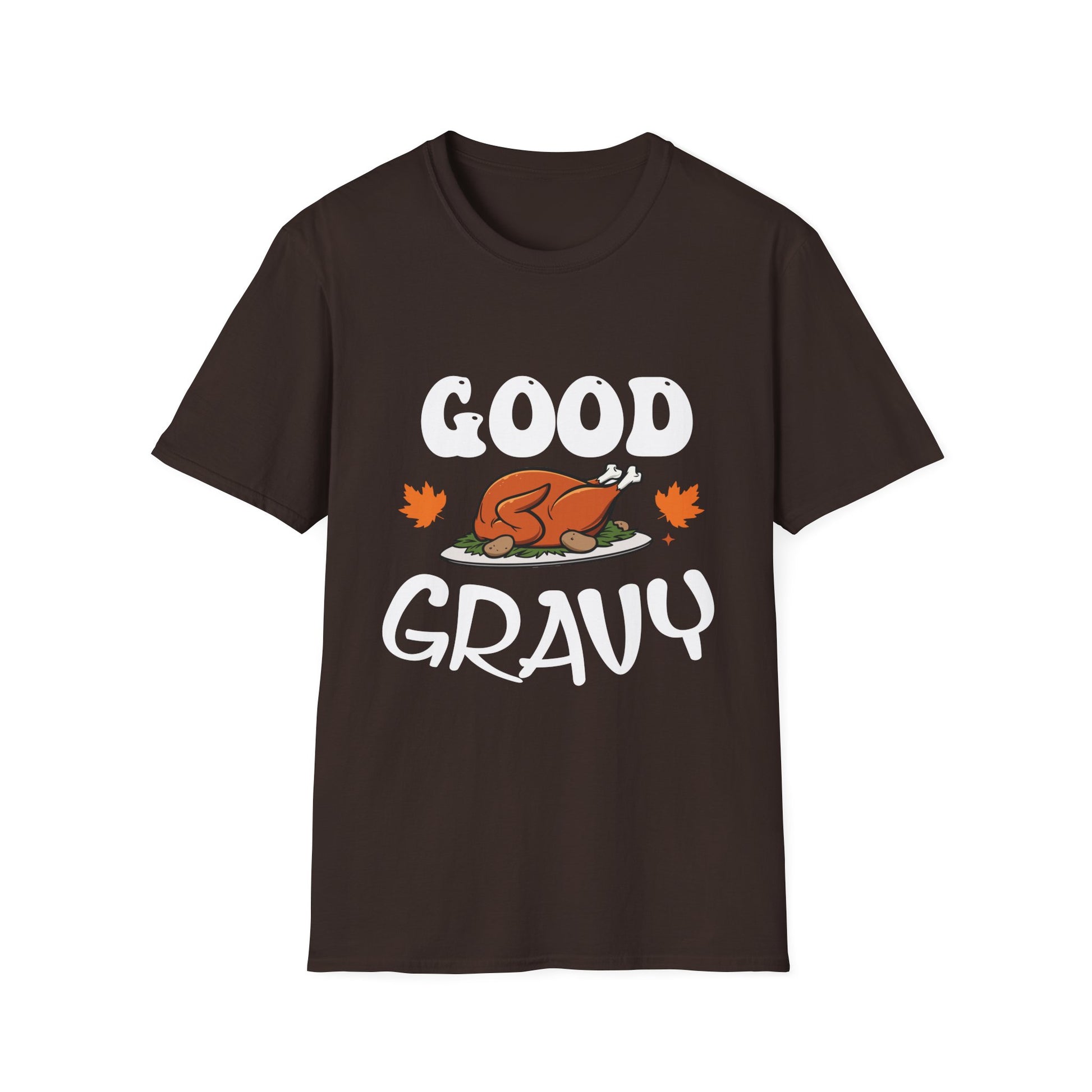 Funny Good Gravy Thanksgiving Unisex T-Shirt