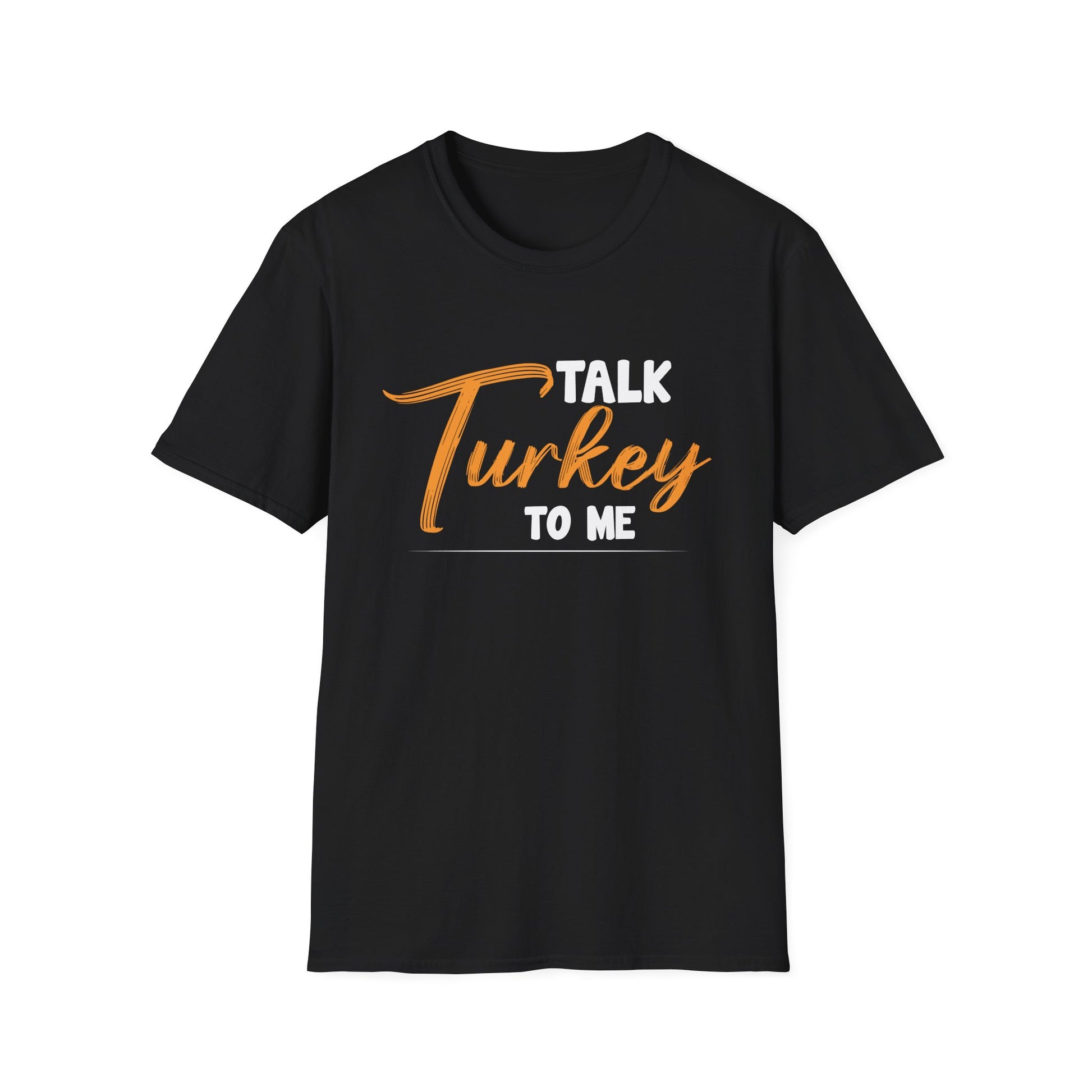 T-Shirt — Talk Turkey To Me Thanksgiving Graphic Tee  Unisex T-Shirt
