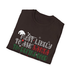 Most Likely To Ask Santa To Define Good Christmas Matching T-Shirt