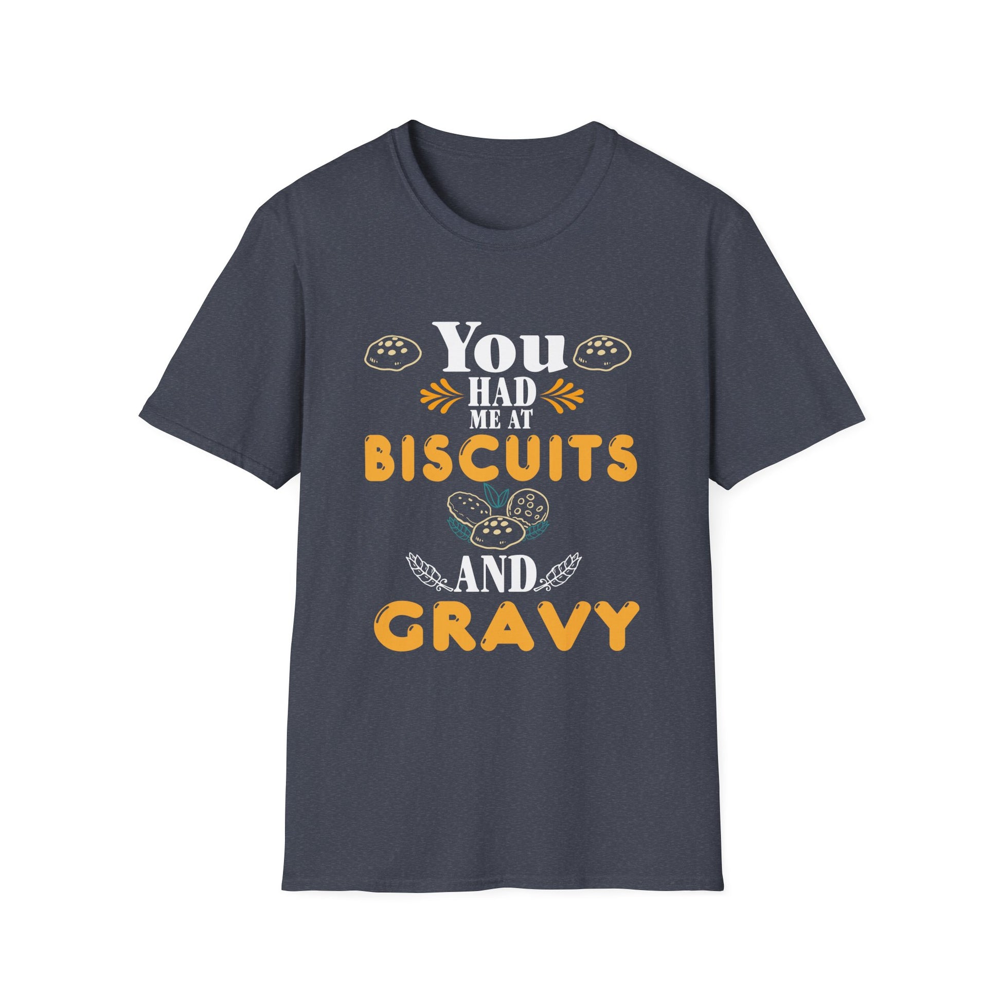 You Had Me at Biscuits and Gravy T-Shirt | Fun Foodie Tee for Food Lovers