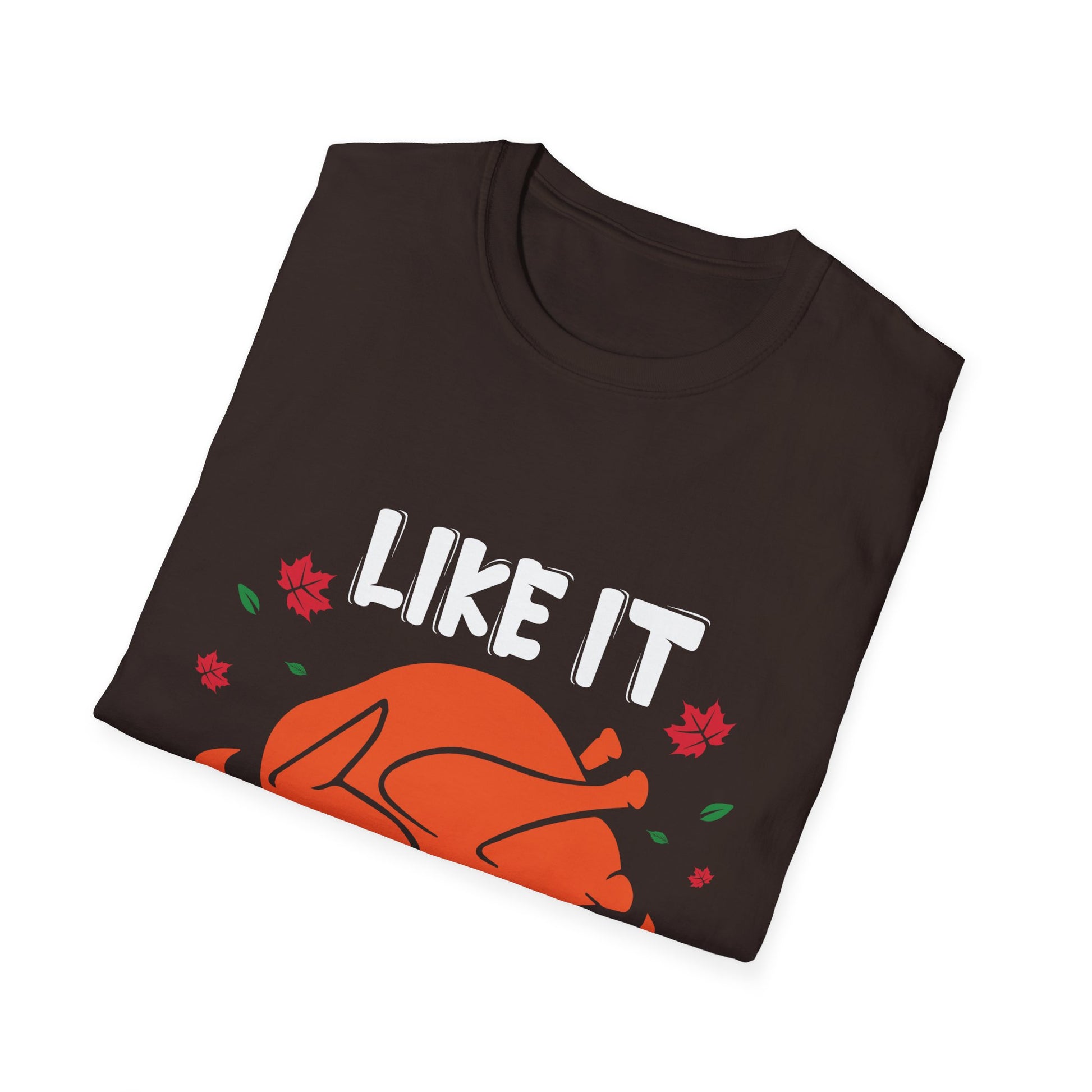 Like It Moist T-Shirt — Funny Thanksgiving Turkey Tee