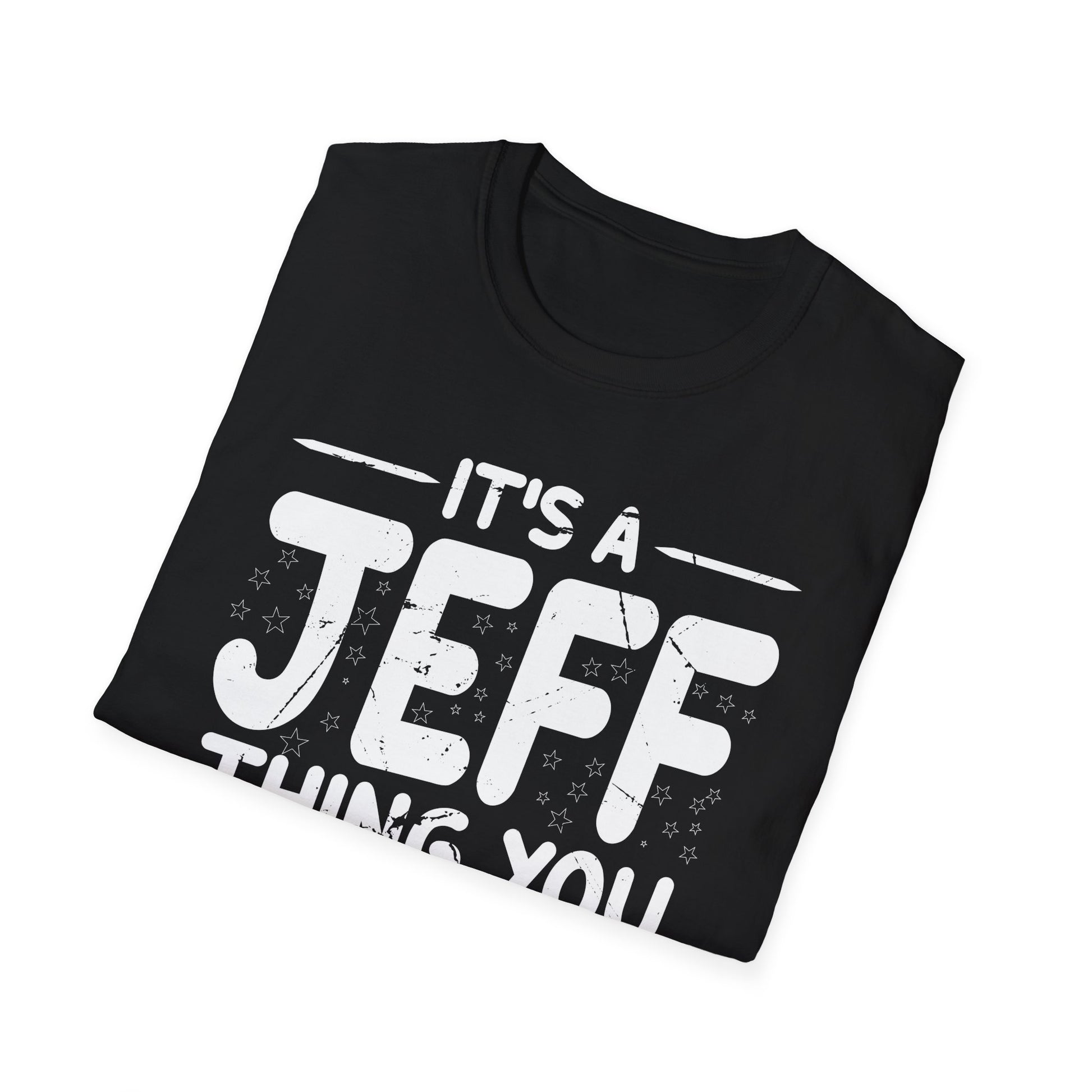 Womens Jeff Personalized Name A Jeff Thing You Wouldn't Unisex T-Shirt