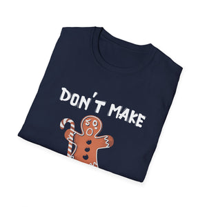 Don’t Make This Ginger Snap T-Shirt — Funny Christmas Gingerbread Holiday Tee