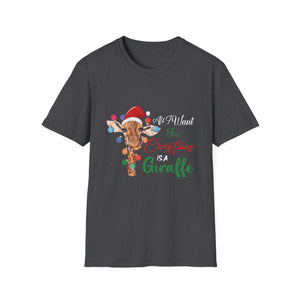 All I Want For Christmas Is A Giraffe Christmas Unisex T-Shirt