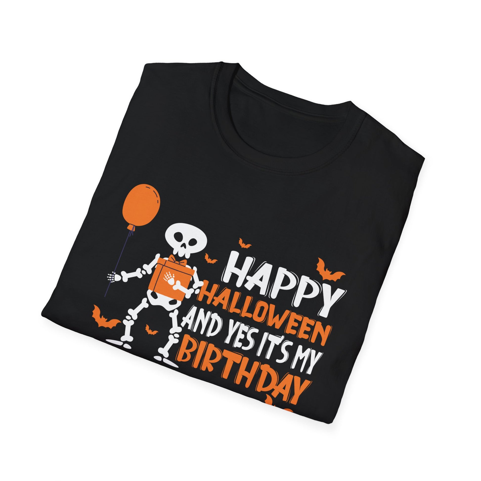 Happy Halloween And yes's my Birthday Skeleton Halloween Tee Unisex Softstyle T-Shirt