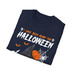 I've Been Ready For Halloween Since Last Halloween Funny Tee Unisex Softstyle T-Shirt