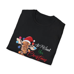 All I Want For Christmas Is A Giraffe Christmas Unisex T-Shirt