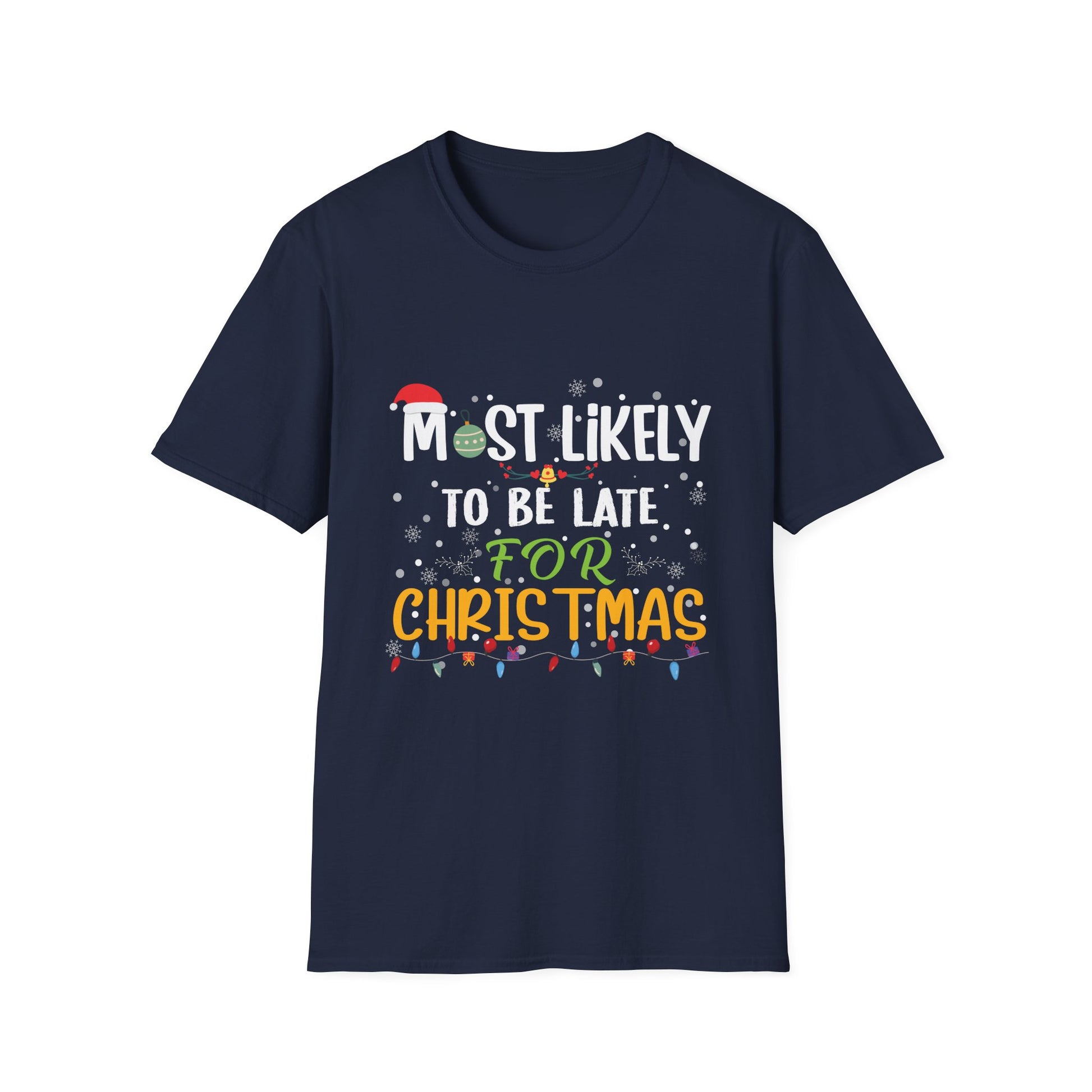 Most Likely To Be Late For Christmas Funny Family Christmas Unisex Softstyle T-Shirt