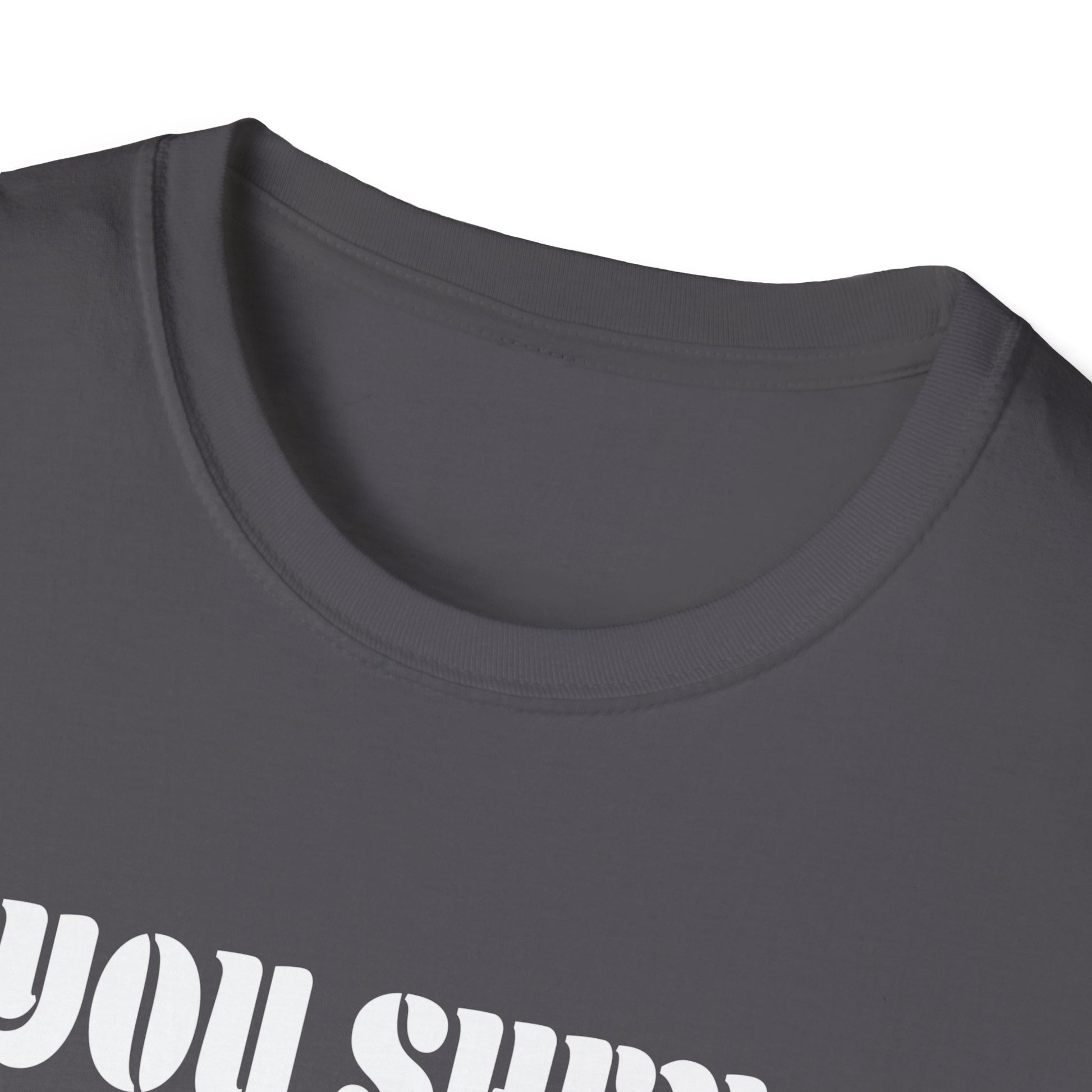 If You Shenan Once You'll Shenanigan Unisex T-Shirt