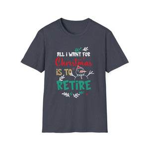 All I Want For Christmas Is To Retire Christmas Retirement Unisex T-Shirt