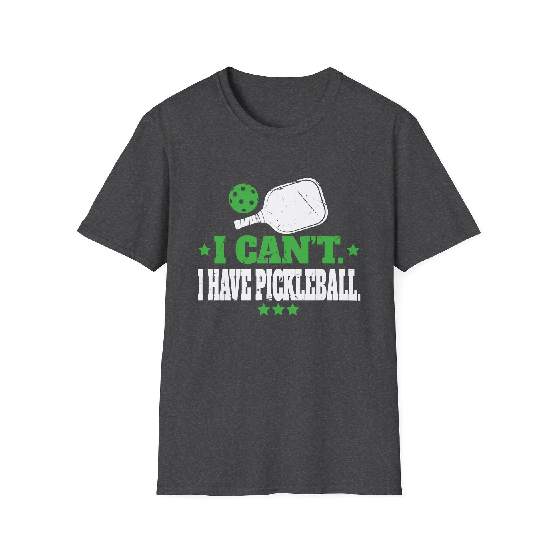 I Can't I Have Pickleball Funny Slogan Unisex T-Shirt