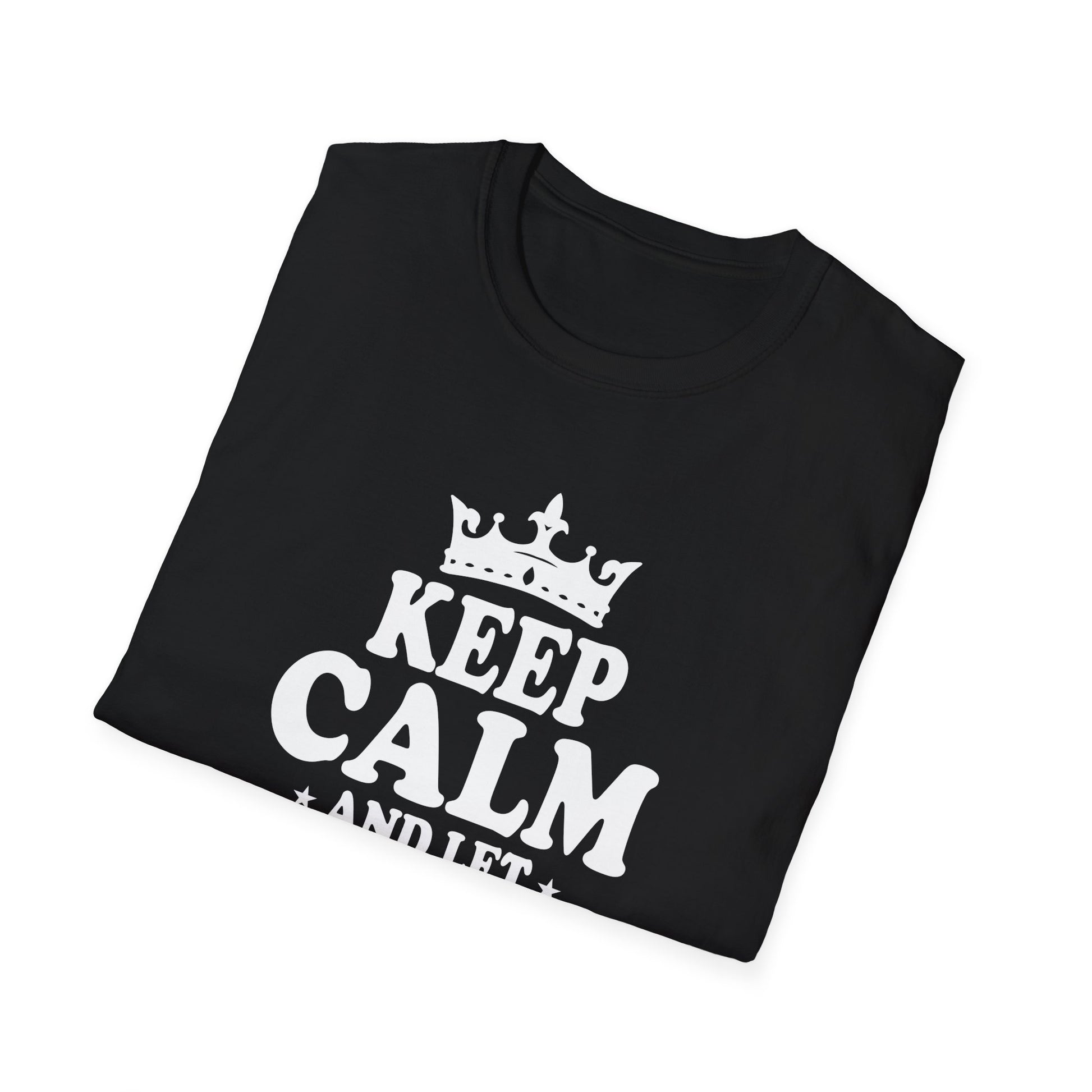 KEEP CALM and let KARMA Handle It _ Funny Cute Karmic Unisex T-Shirt