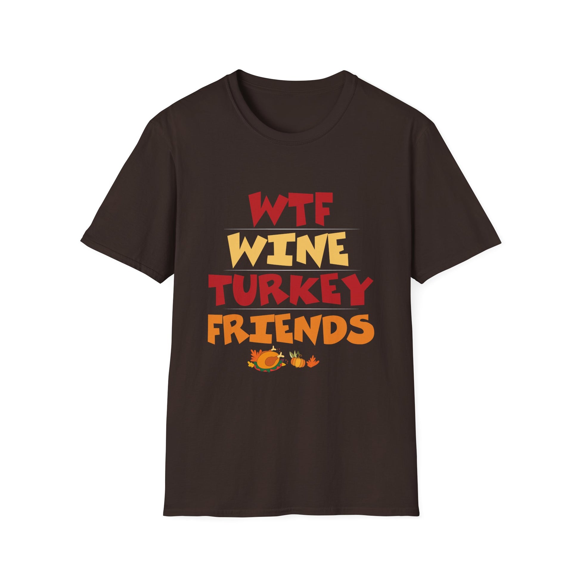 Thanksgiving Fun Unisex T-Shirt - "WTF Wine Turkey Friends" Unisex T-Shirt