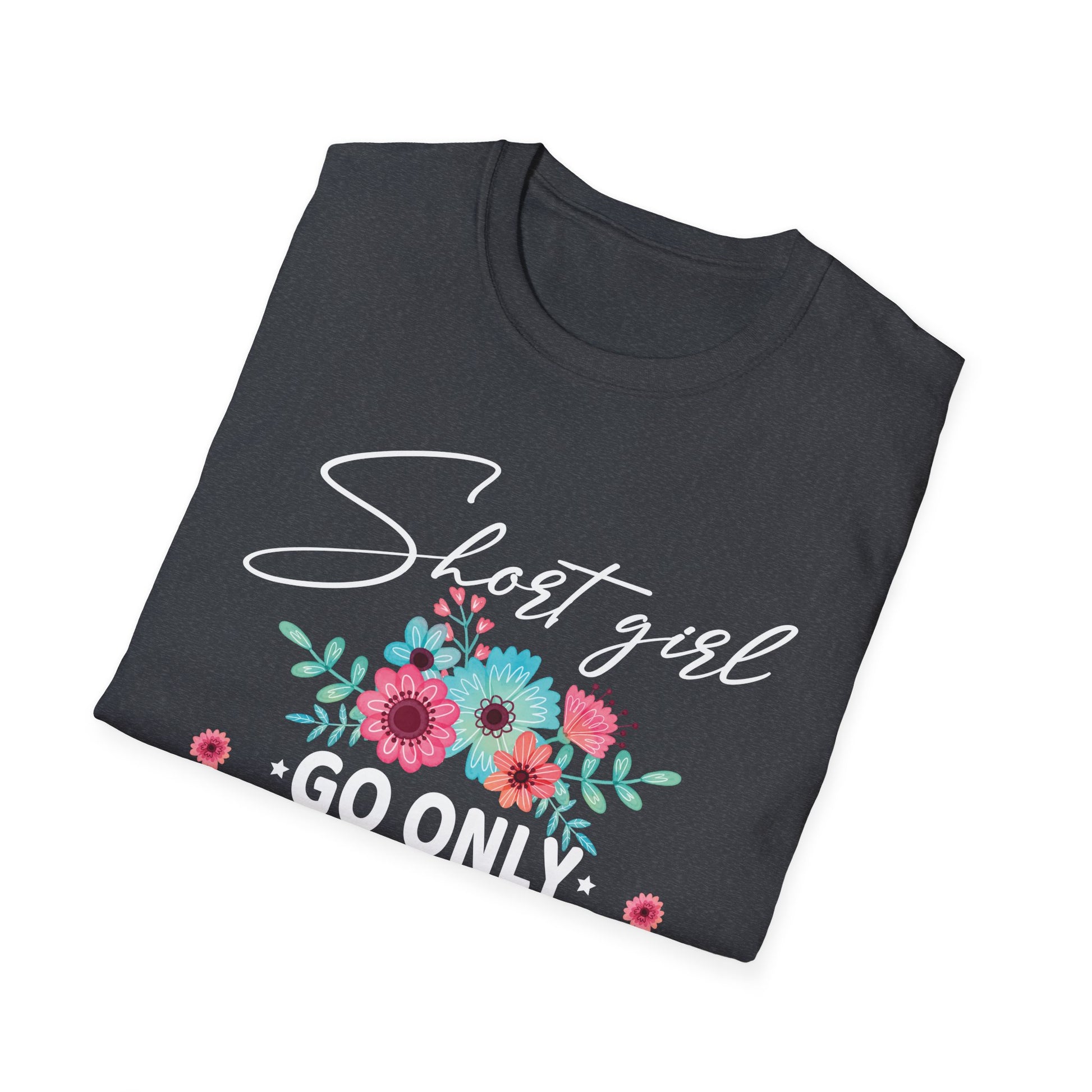 Funny Short Girl Art For Women Mom Short People Short Girl Unisex T-Shirt