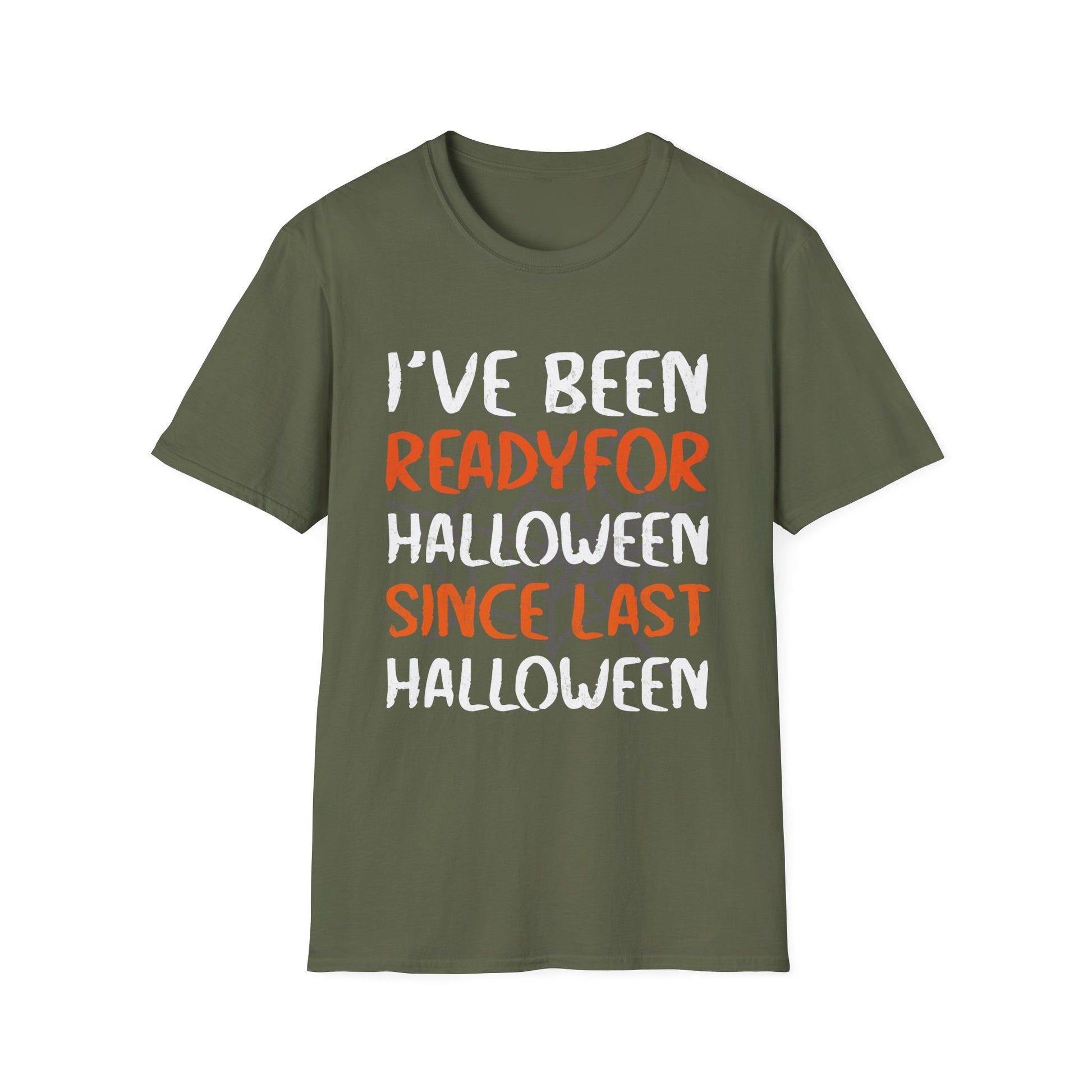 I've Been Ready For Halloween Since Last Halloween Tee Unisex Softstyle T-Shirt