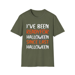 I've Been Ready For Halloween Since Last Halloween Tee Unisex Softstyle T-Shirt