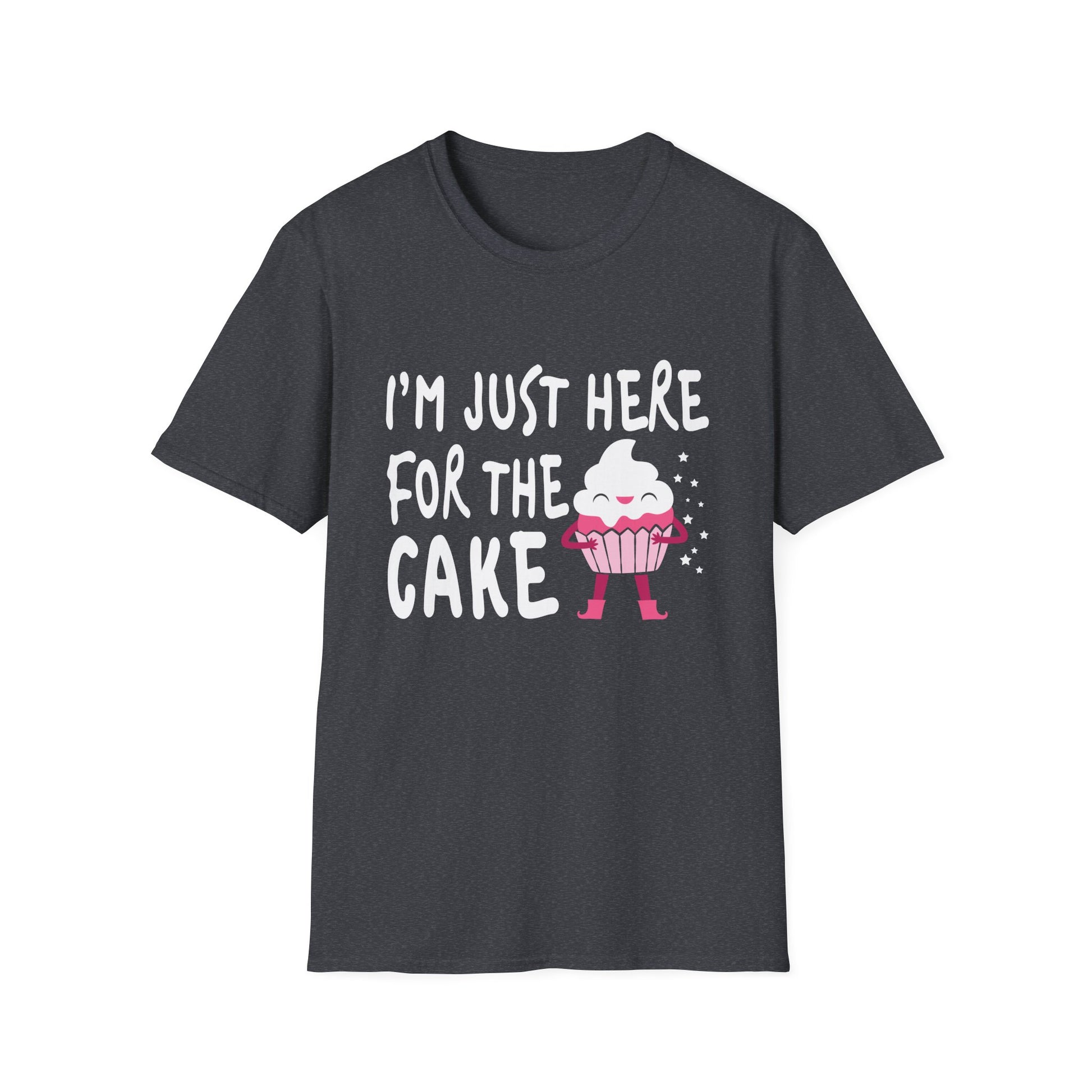 I'm Just Here For The Cake Shirt Funny Cake Lover Unisex T-Shirt