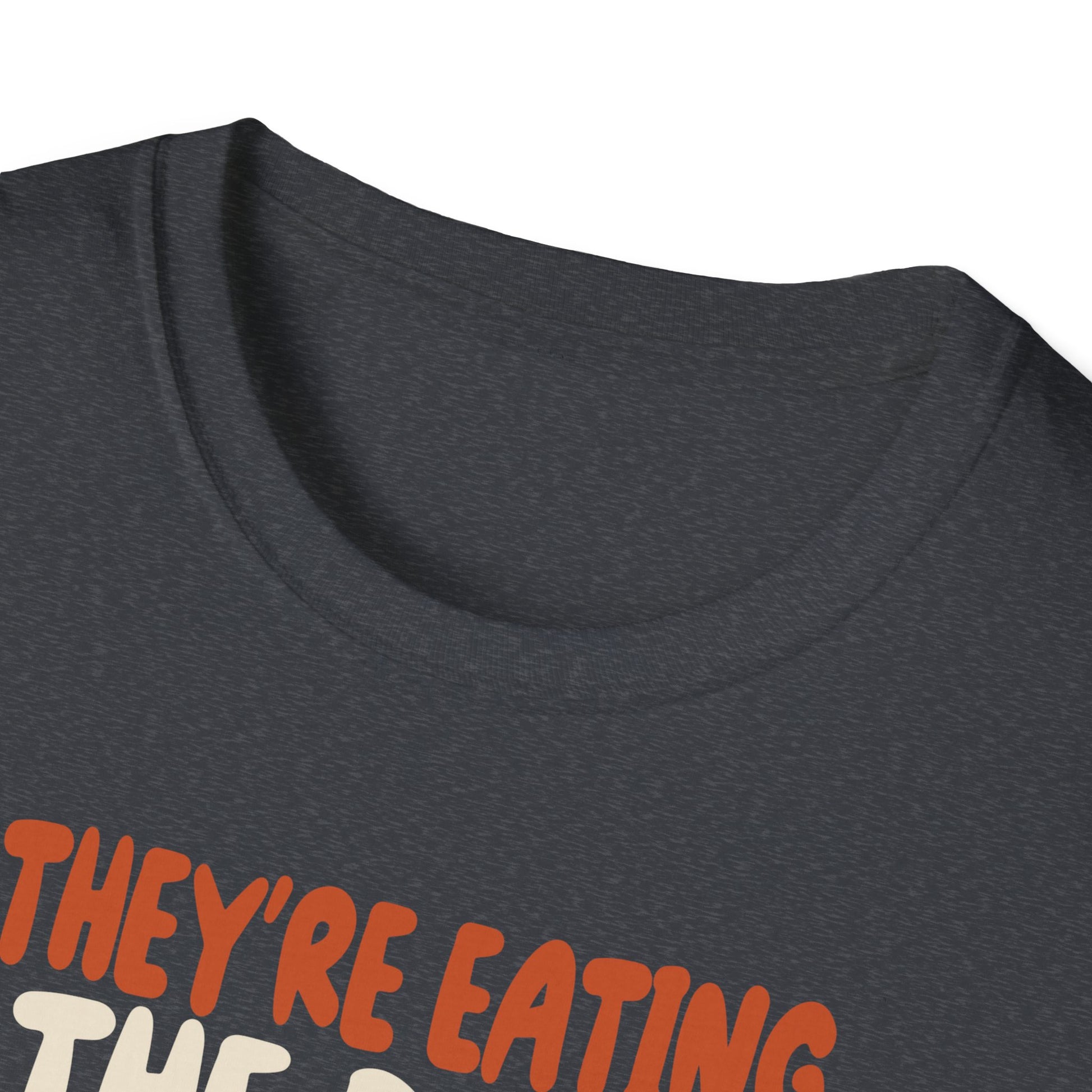 They're Eating The Dogs Theyre Eating The Cats Unisex T-Shirt