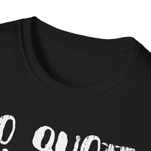 Hamlet Quote T-Shirt — “To quote Hamlet Act III, Scene III, line 92, No.”