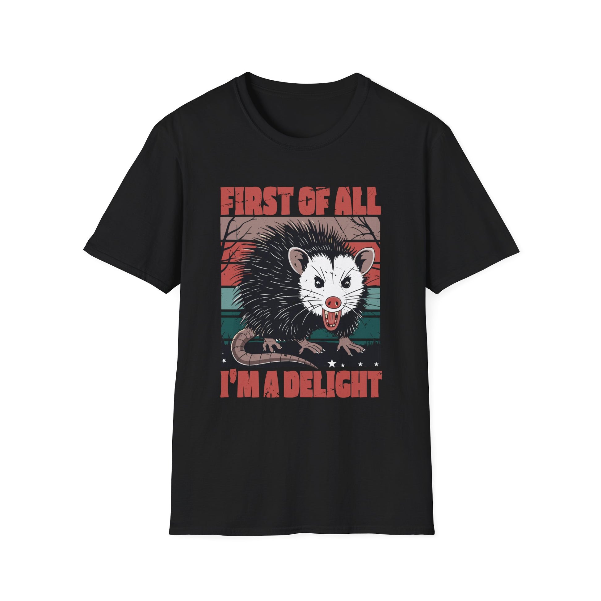 Opossum Possum First Of All I'm A Delight Sarcastic Angry Unisex Softstyle T-Shirt