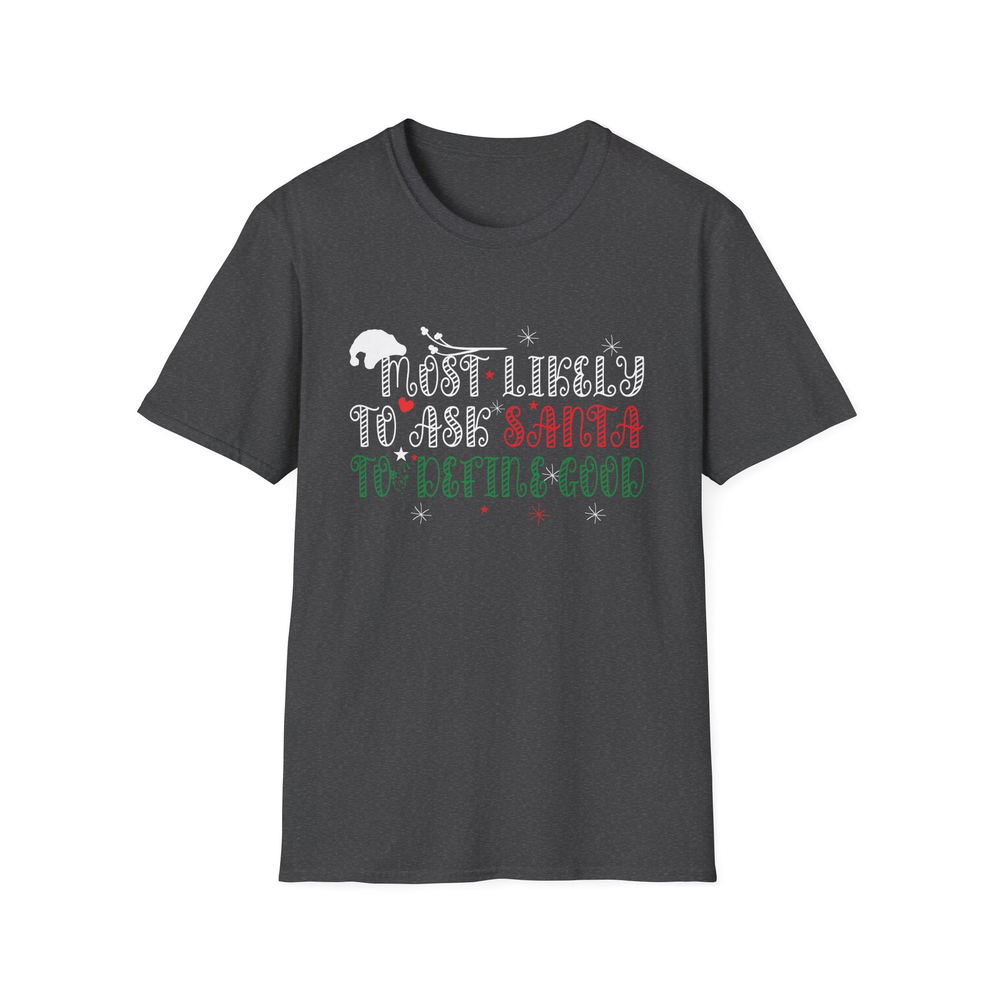 Most Likely To Ask Santa To Define Good Christmas Matching T-Shirt