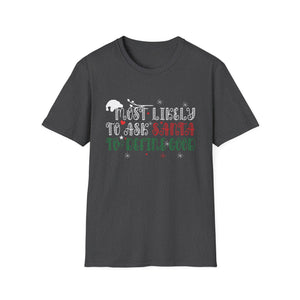 Most Likely To Ask Santa To Define Good Christmas Matching T-Shirt