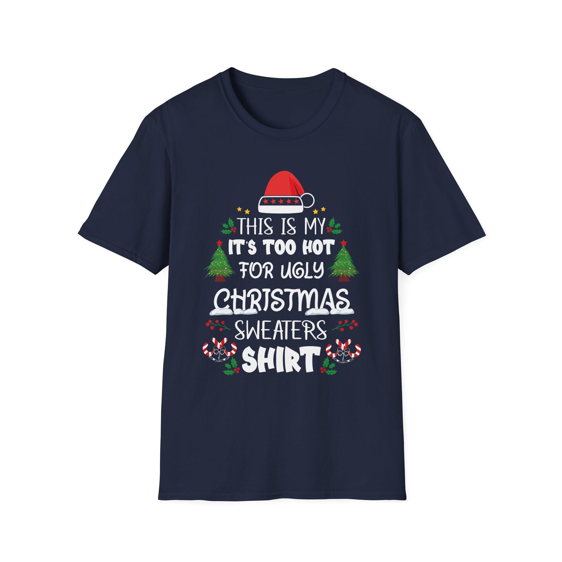 This Is My It_s Too Hot For Ugly Christmas Sweaters T-Shirt