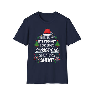 This Is My It_s Too Hot For Ugly Christmas Sweaters T-Shirt