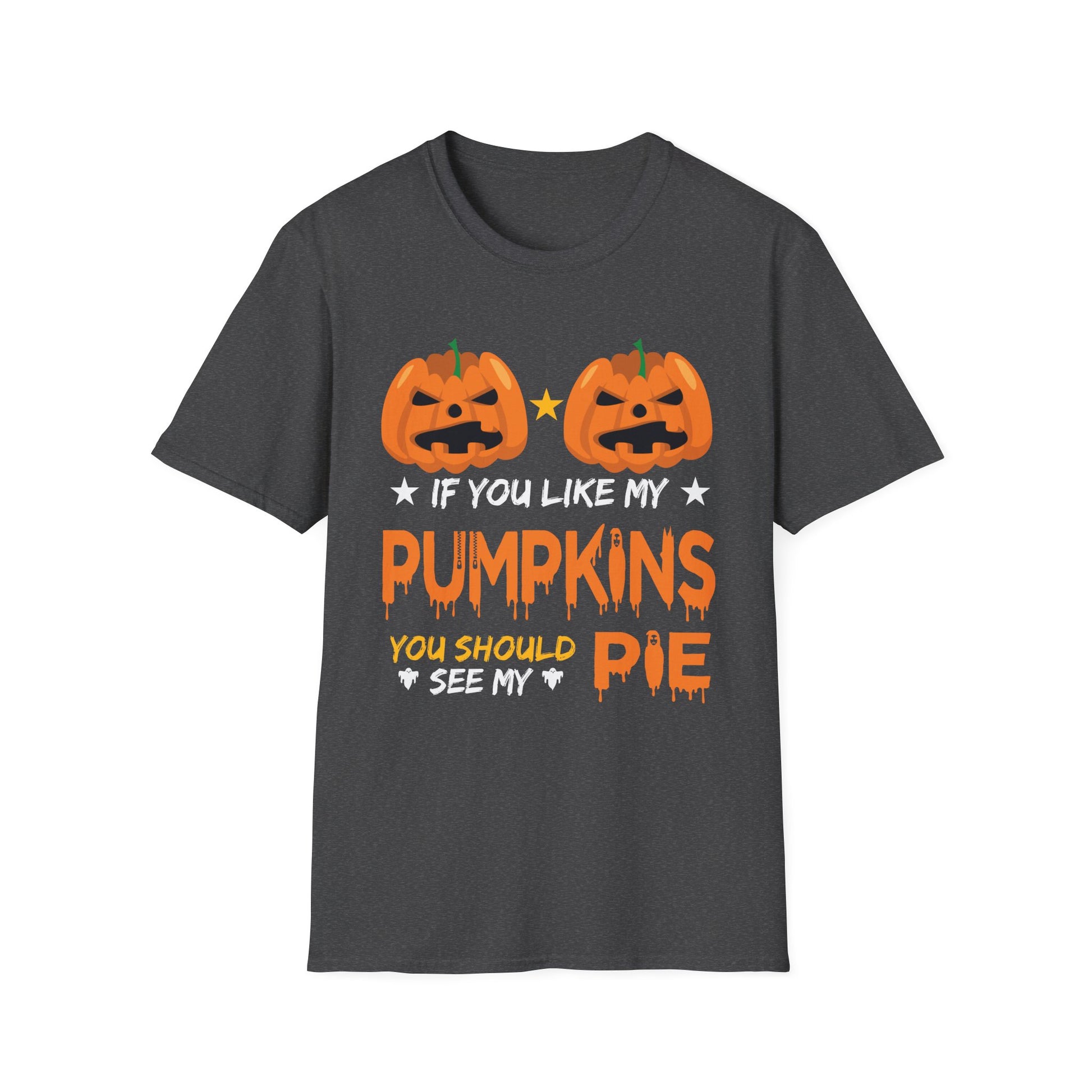 Pumpkin Pie Halloween T-Shirt — "If You Like My Pumpkins You Should See My Pie"