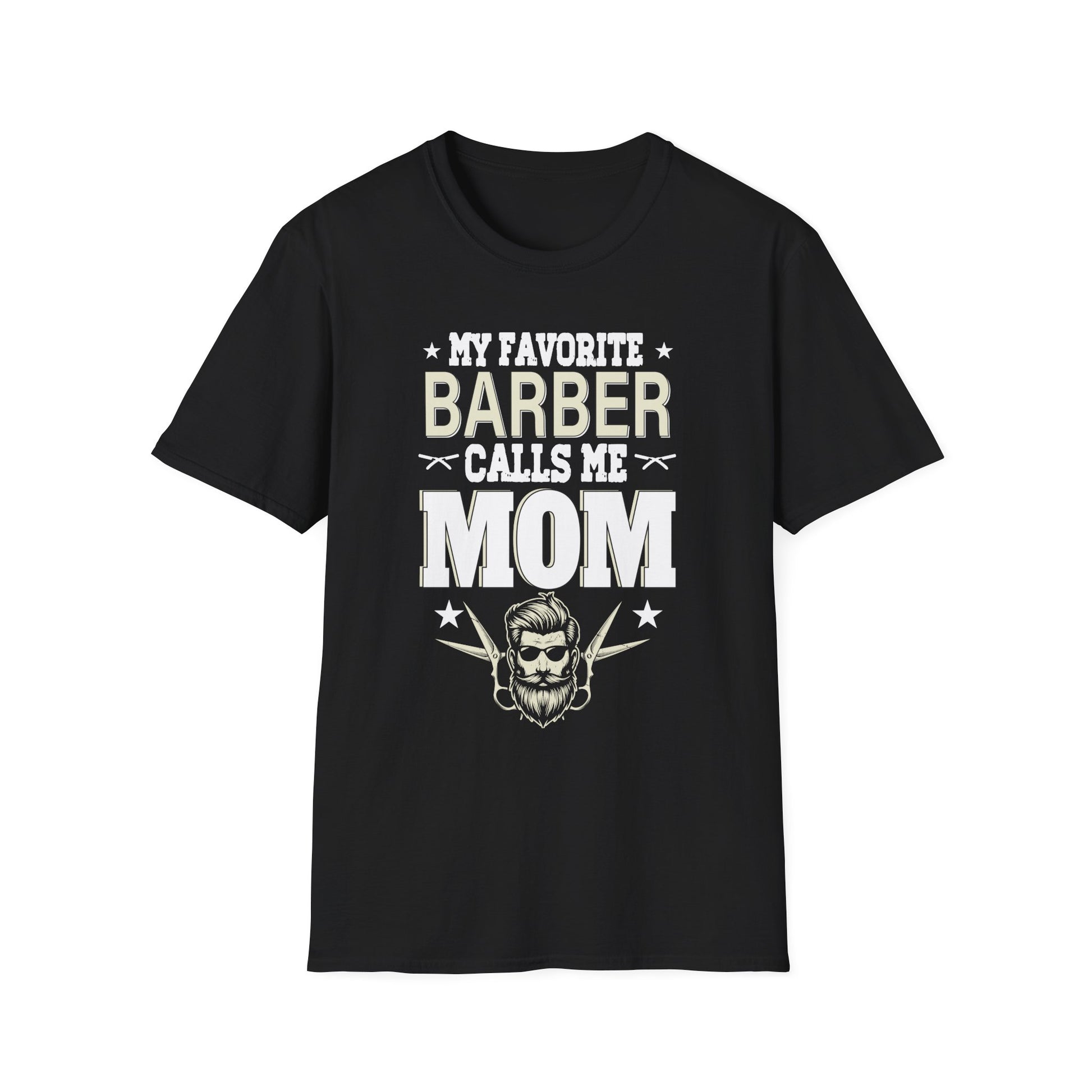 My Favorite Barber Calls Me Mom Hairstylist Barber Mom Gifts Unisex T-Shirt