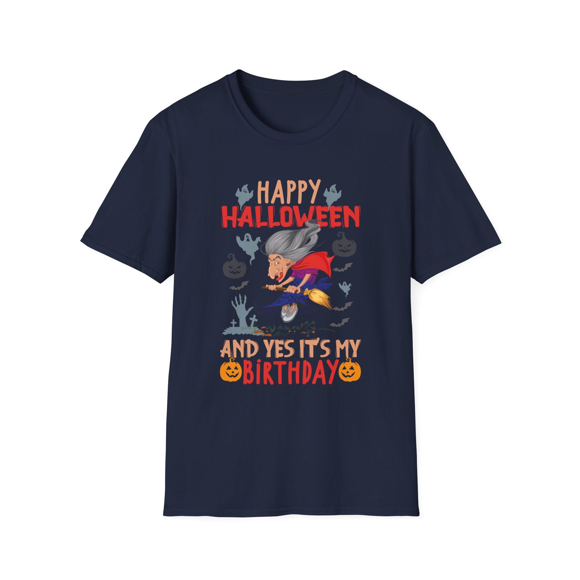 Happy Halloween And yes's my Birthday Halloween Party Tee Unisex Softstyle T-Shirt