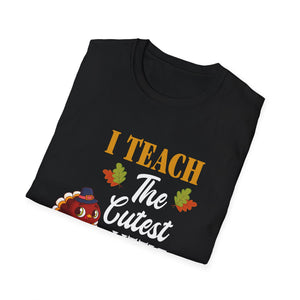 Cute Thanksgiving Teacher I Teach The Cutest Little Turkeys  Unisex T-Shirt
