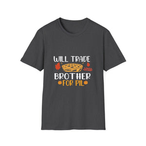Will Trade Brother for Pie Thanksgiving  Unisex T-Shirt
