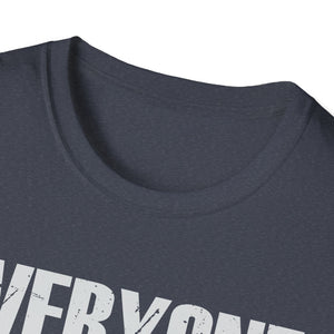 Everyone You Meet Is Fighting A Battle Know Nothing About Unisex T-Shirt