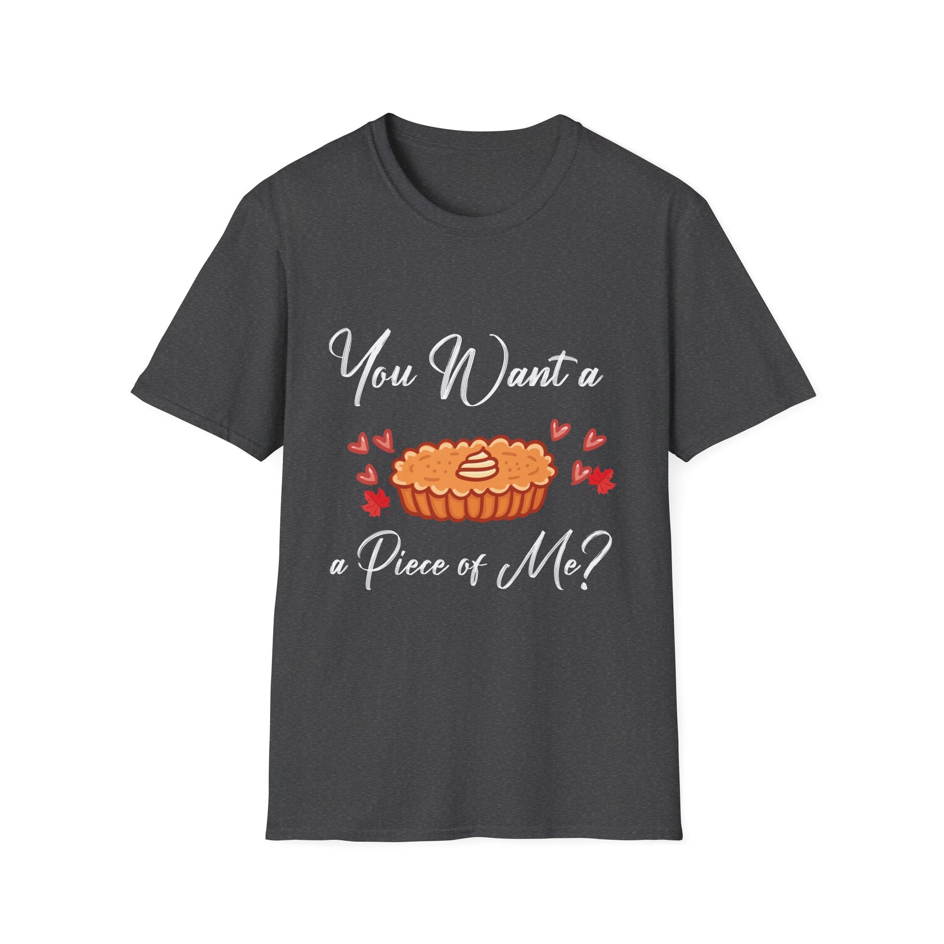 T-Shirt — "You Want a Piece of Me?" Pumpkin Pie Valentine Graphic Tee  Unisex T-Shirt
