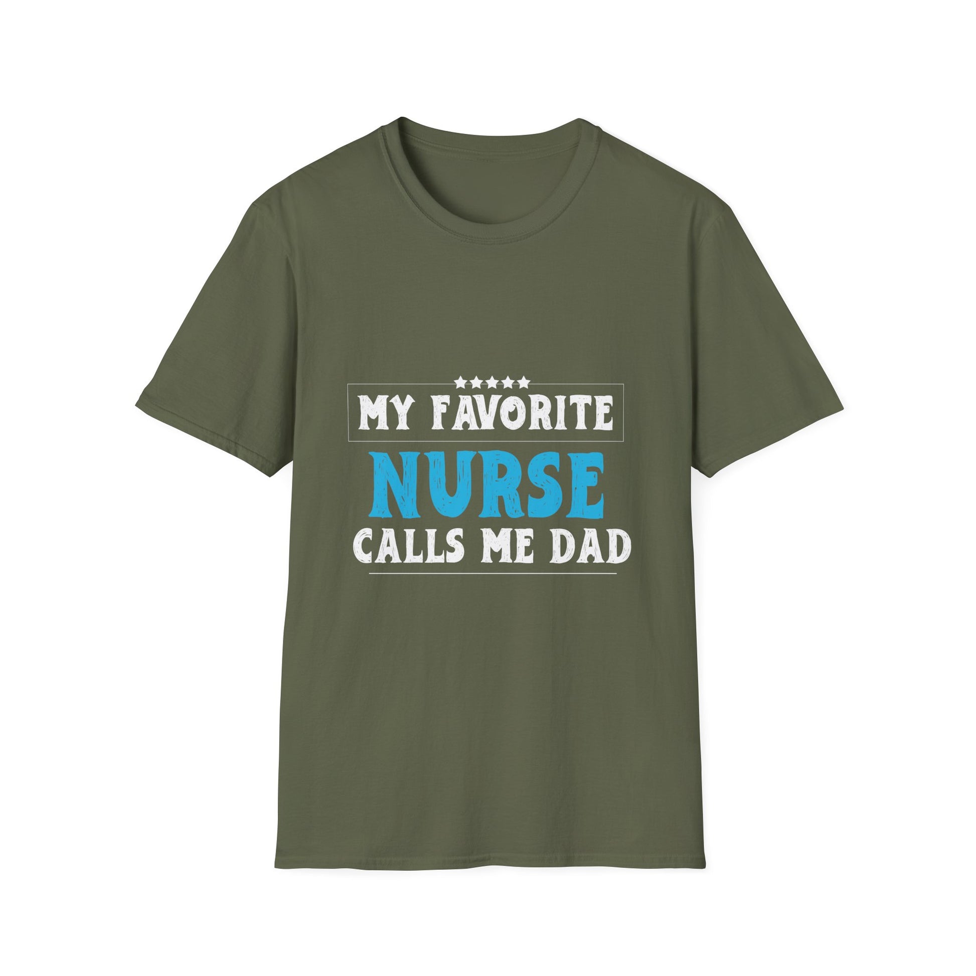 My Favorite Nurse Calls Me Dad T-Shirt