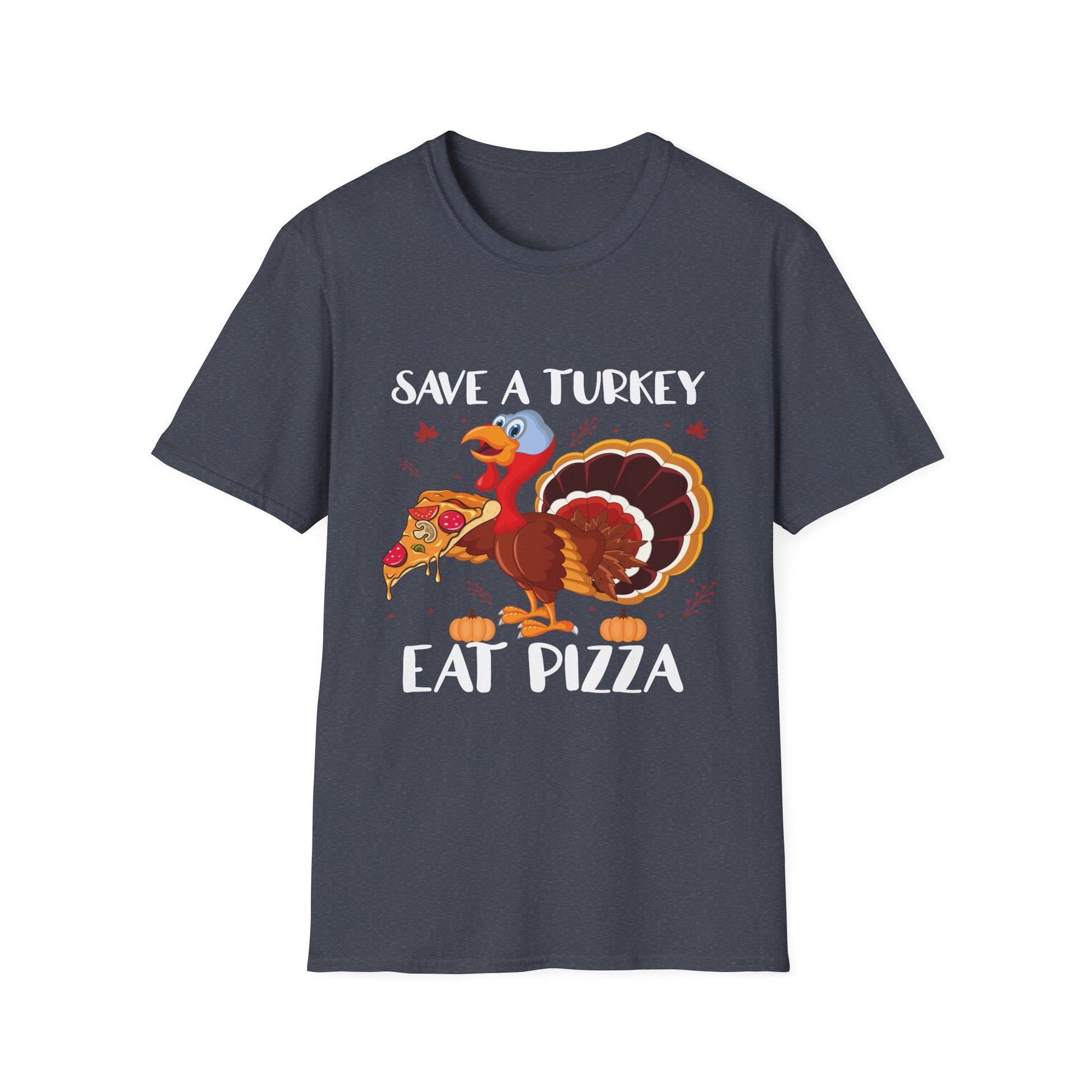 Save a Turkey Eat Pizza T-Shirt — Funny Thanksgiving Turkey Pizza Tee  Unisex T-Shirt