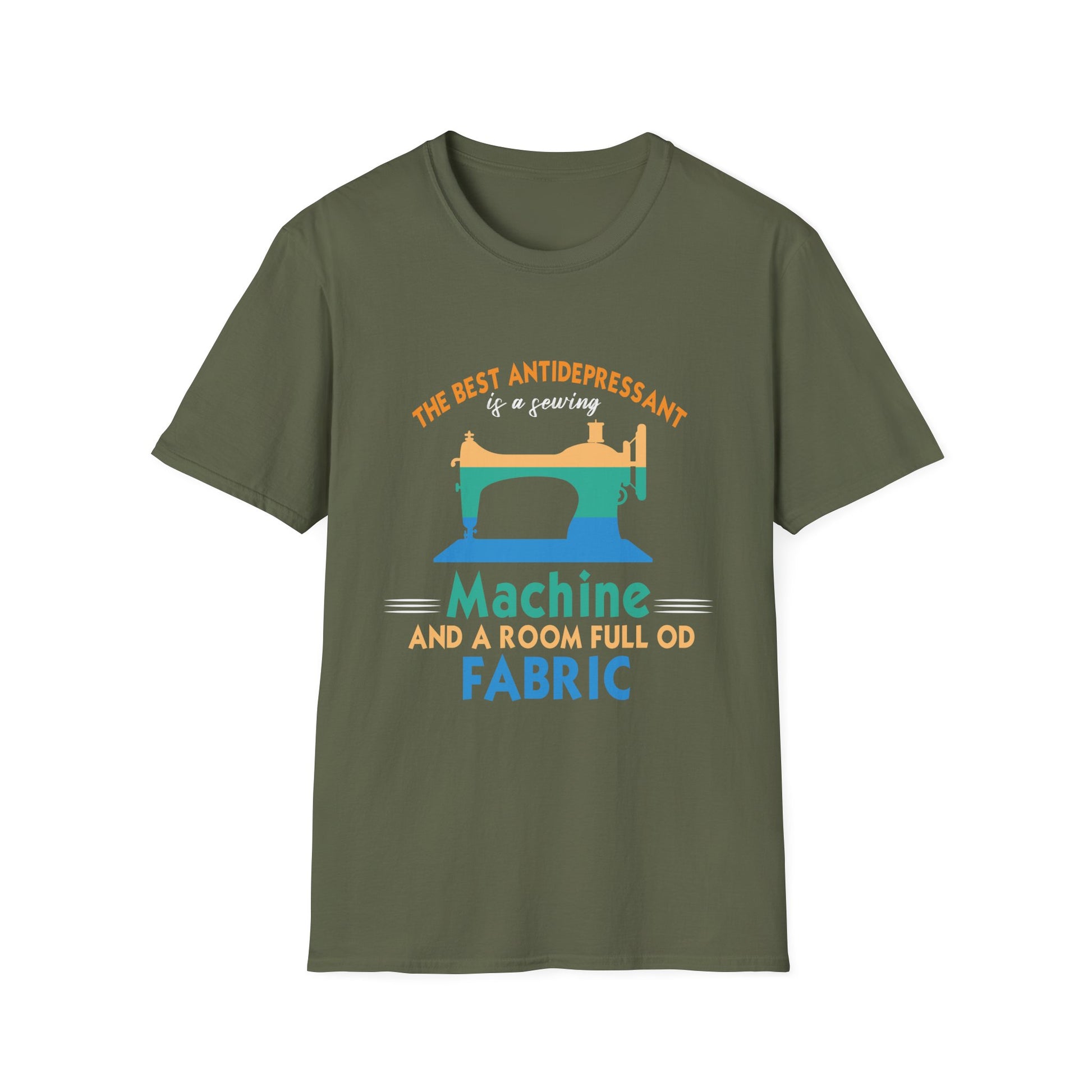 Sewing Machine T-Shirt — "The Best Antidepressant is a Sewing Machine and a Room Full of Fabric"