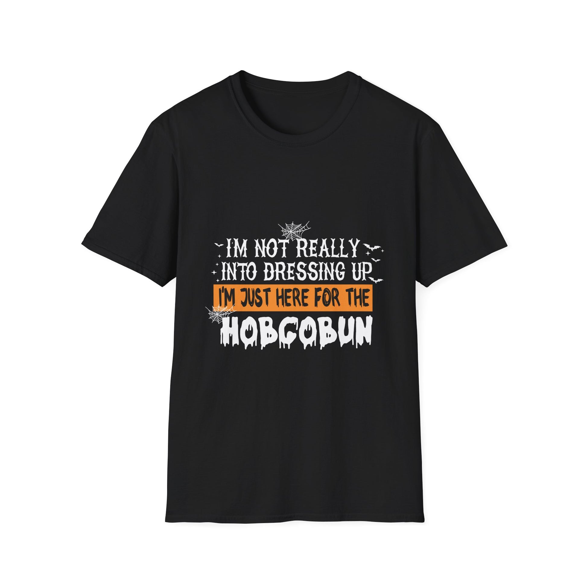 Halloween T-Shirt — "I’m Not Really Into Dressing Up, I’m Just Here For The Hobgoblin"