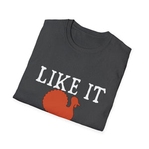 I Like It Moist Funny Thanksgiving Quote Thanksgiving  Unisex T-Shirt
