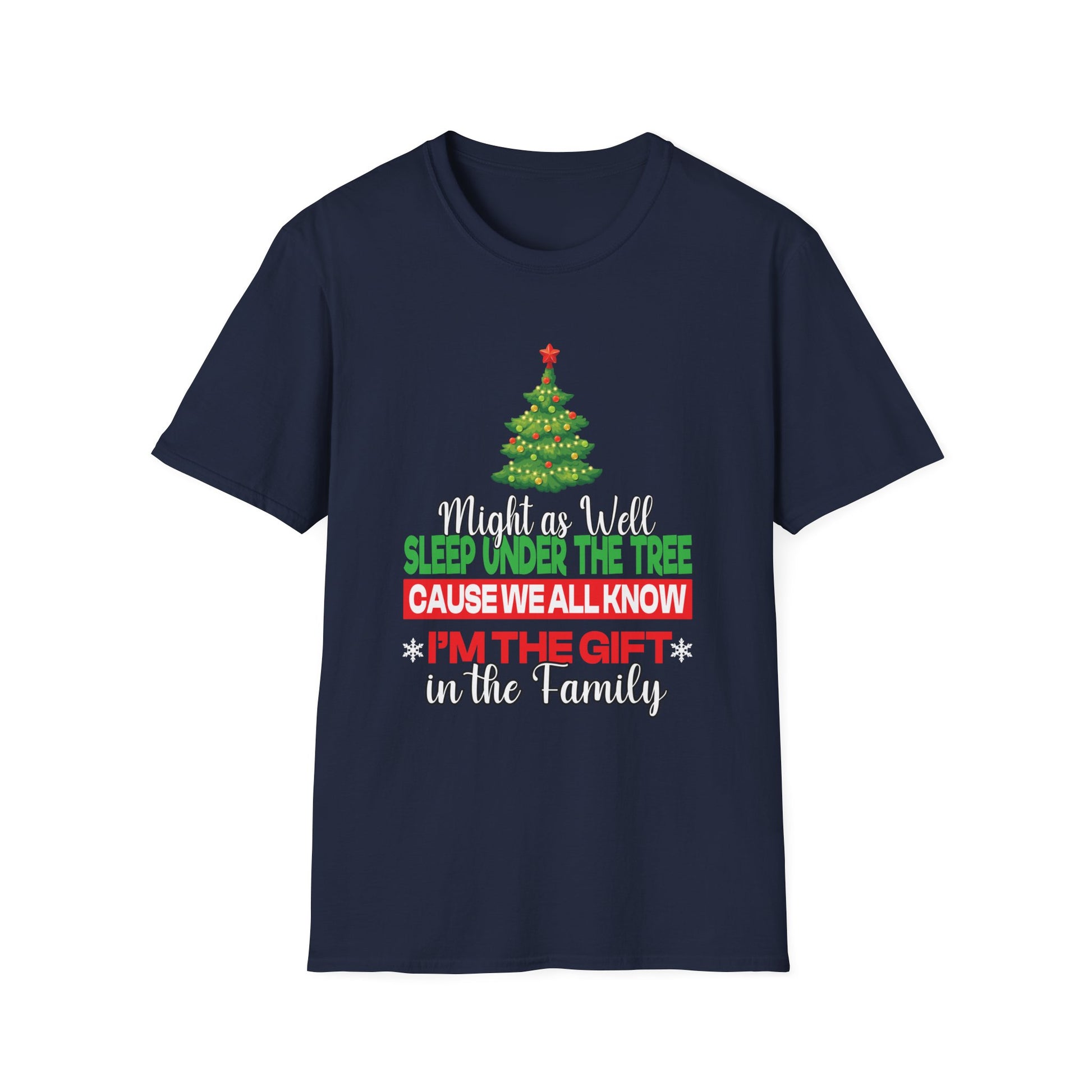 Christmas T-Shirt – "Might as Well Sleep Under the Tree 'Cause We All Know I'm the Gift' Festive Holiday Tee