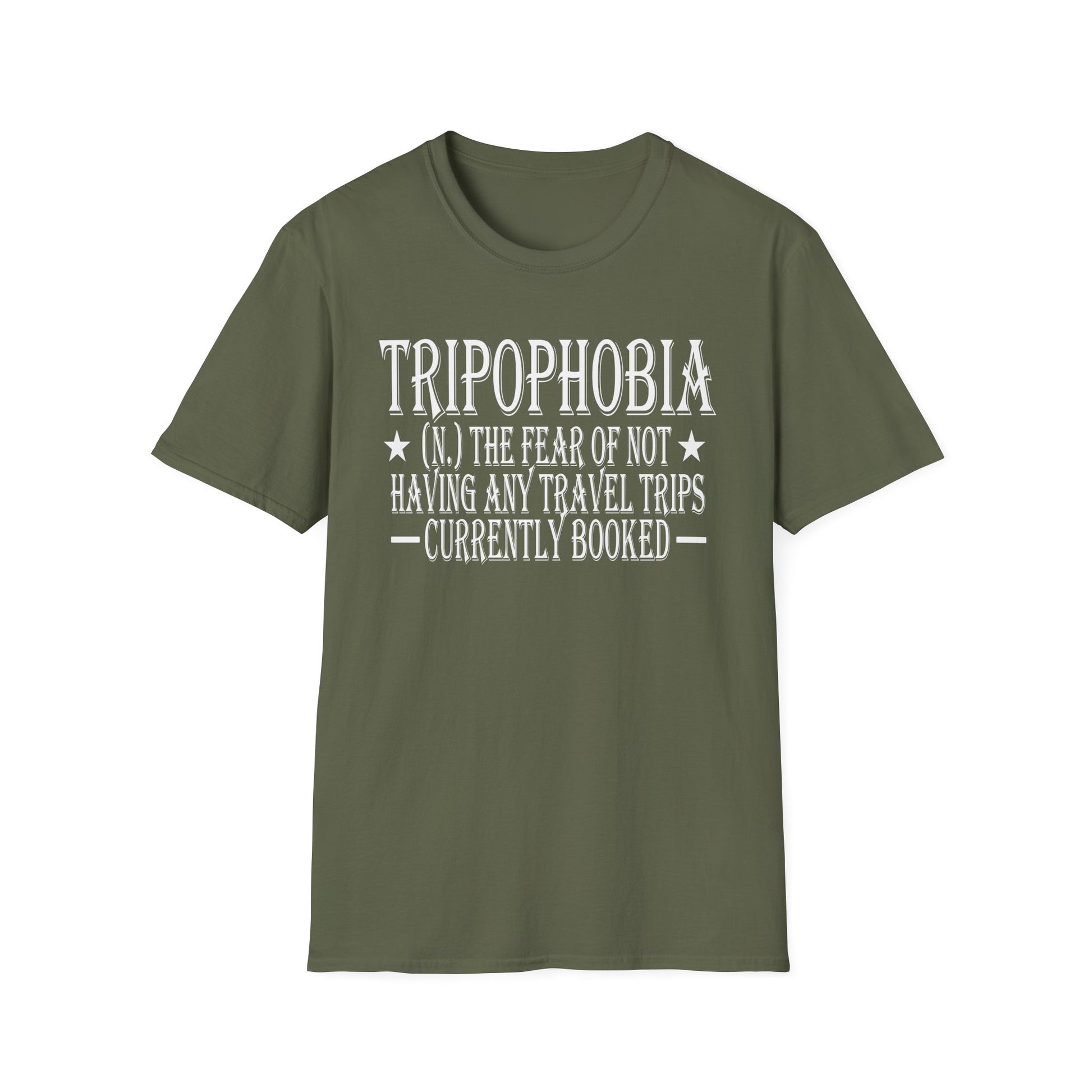 Tripophobia Definition T-Shirt — "Tripophobia: (n.) The fear of not having any travel trips currently booked"