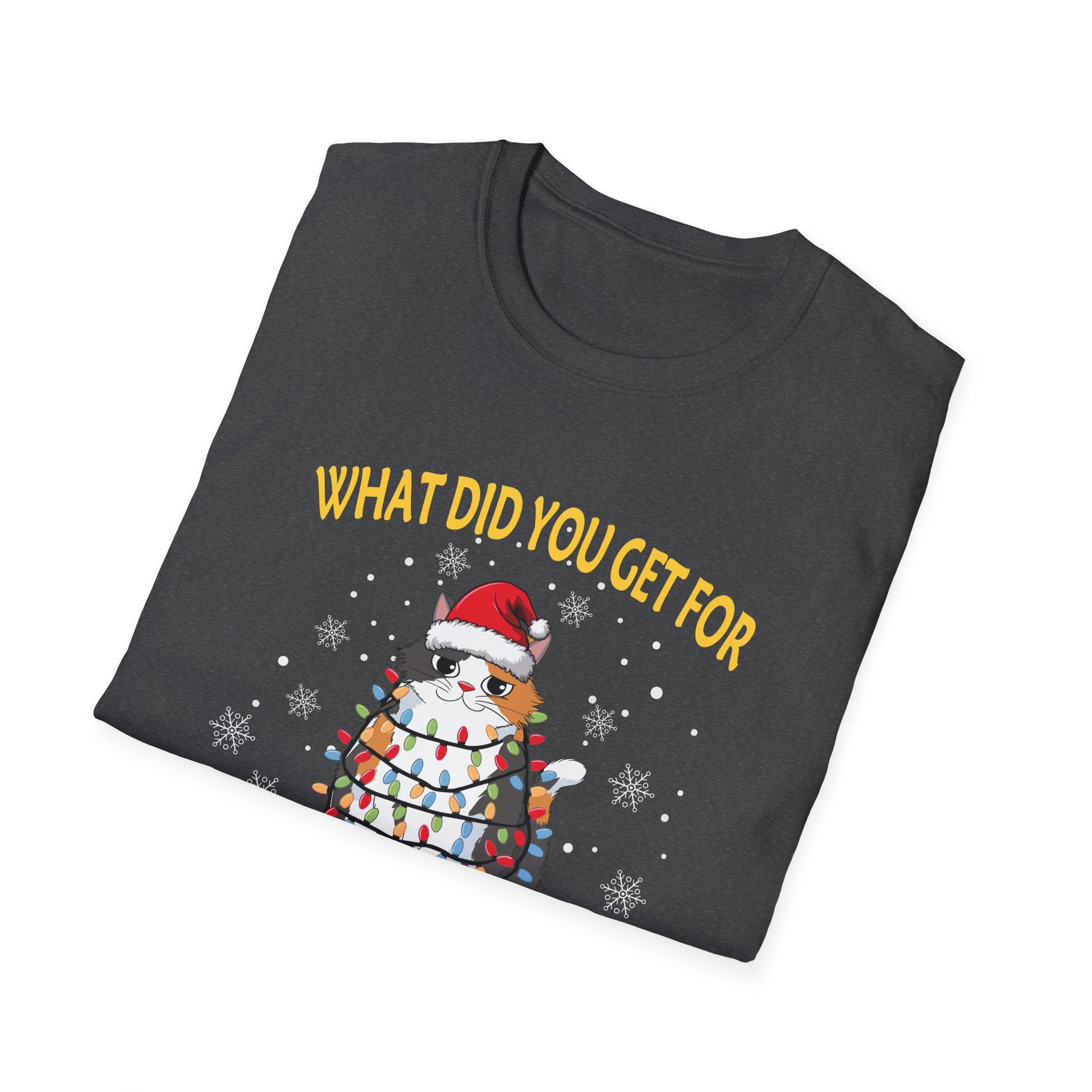 Christmas Fat Snowman T-Shirt — "What Did You Get For Christmas? Fat. I Get Fat!" Holiday Tee